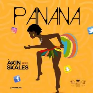 Akin - Panana ft. Skales